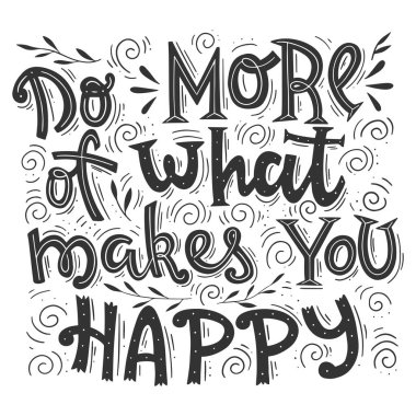 Seni ne mutlu ediyorsa onu yap. Beyaz arkaplanda izole edilmiş vektör el çizimi. 