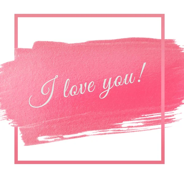 Trazo de acrílico rosa con palabras Te amo — Foto de Stock
