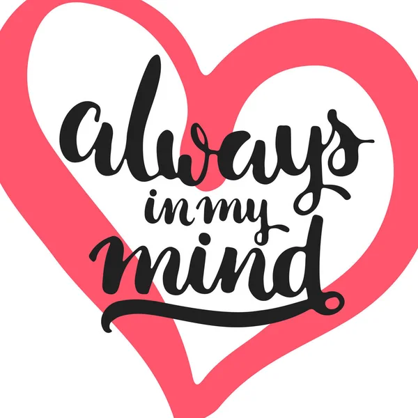 Always in my heart - hand drawn lettering phrase, isolated on the white  background in the middle of heart. Fun brush ink inscription for photo  overlays, typography greeting card or poster design.