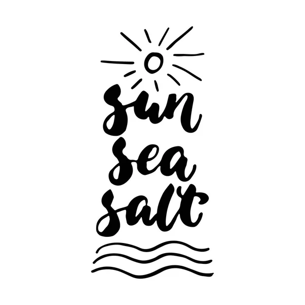 Ήλιος Θάλασσα αλάτι - χέρι γράμματα το απόσπασμα που απομονώνονται σε λευκό φόντο. Διασκέδαση βούρτσα μελανιού επιγραφή για φωτογραφία επικαλύψεις, ευχετήρια κάρτα ή t-shirt Εκτύπωση, Σχεδιασμός αφίσας. — Διανυσματικό Αρχείο