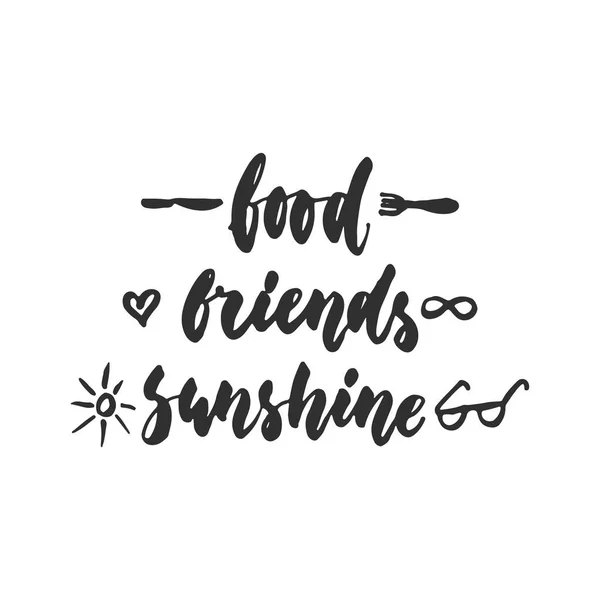 Food, friends, sunshine - hand drawn lettering quote isolated on the white background. Fun brush ink inscription for photo overlays, greeting card or t-shirt print, poster design. — Stock Vector