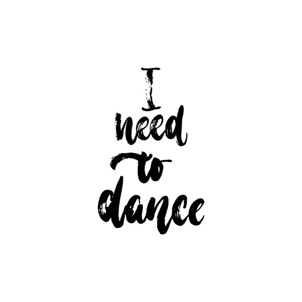 我要跳舞-手绘制舞蹈刻字报价孤立在白色的背景。有趣的画笔墨题字照片叠加、 贺卡或 t 恤打印，海报设计. — 图库矢量图片