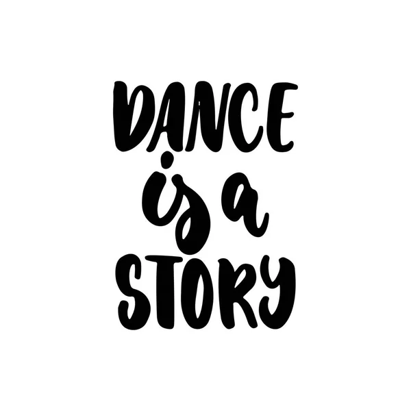 Ο χορός είναι μια ιστορία - χέρι χορός γράμματα απόσπασμα απομονώνονται σε λευκό φόντο. Διασκέδαση βούρτσα μελανιού επιγραφή για φωτογραφία επικαλύψεις, ευχετήρια κάρτα ή t-shirt Εκτύπωση, Σχεδιασμός αφίσας. — Διανυσματικό Αρχείο