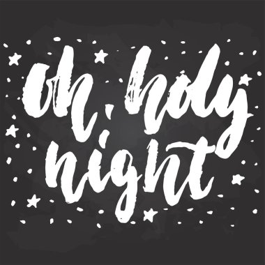 Oh, kutsal gece - çizilmiş Noel ve yeni yıl kış tatil Siyah Kara tahta arka plan üzerinde izole alıntı yazı el. Eğlenceli fırça mürekkep yazıt tebrik kartı veya afiş tasarımı için.