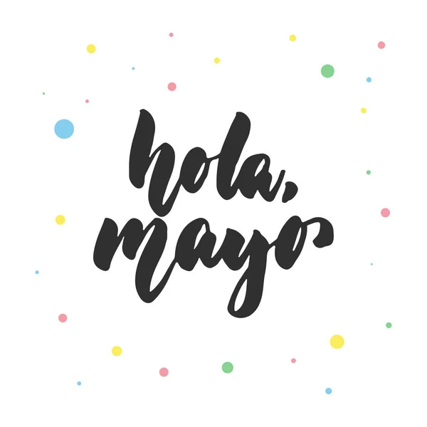 Hola, maionese - ciao, può in spagnolo, mano disegnato citazione lettering latino con cerchi colorati isolati sullo sfondo bianco. Divertente pennello inchiostro iscrizione per biglietto di auguri o poster design . — Vettoriale Stock