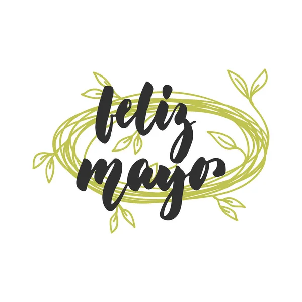 Feliz mayo - heureux mai en espagnol, citation de lettrage de printemps en latin dessiné à la main avec une couronne saisonnière isolée sur le fond blanc. Encre de pinceau amusante pour carte de vœux ou affiches . — Image vectorielle