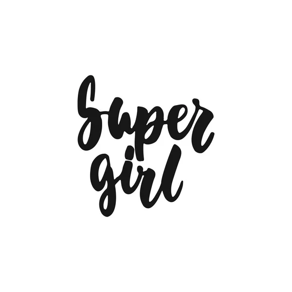 Super girl - hand drawn lettering phrase about feminism isolated on the white background. Fun brush ink inscription for photo overlays, greeting card or print, poster design. — Stock Vector