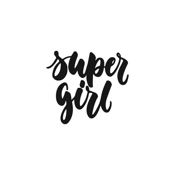 Super girl - hand drawn lettering phrase about feminism isolated on the white background. Fun brush ink inscription for photo overlays, greeting card or print, poster design. — Stock Vector