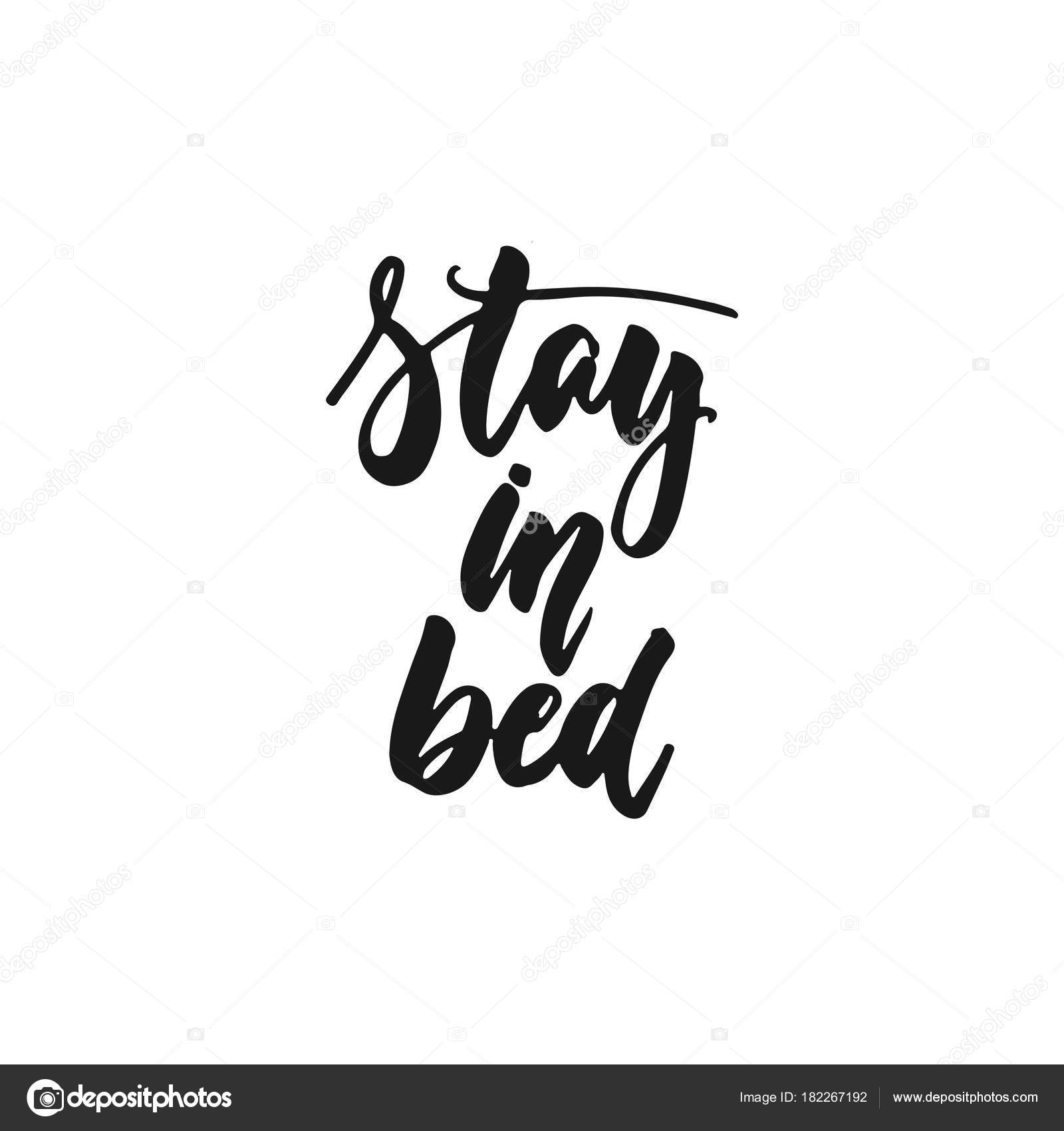 Stay in bed hand drawn lettering phrase isolated on the white