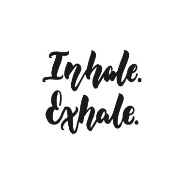 İçine çek. Nefes verin. -Beyaz arka plan üzerinde izole ifade yazı elle çizilmiş. Eğlenceli fırça mürekkep yazıt fotoğraf bindirmeleri, tebrik kartı veya baskı, poster tasarımı.