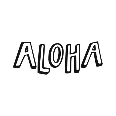 Aloha - beyaz arka plan üzerinde izole çizilmiş yazı ifade ver. Eğlenceli fırça mürekkep vektör çizim afiş, tebrik kartı, afiş tasarımı için.