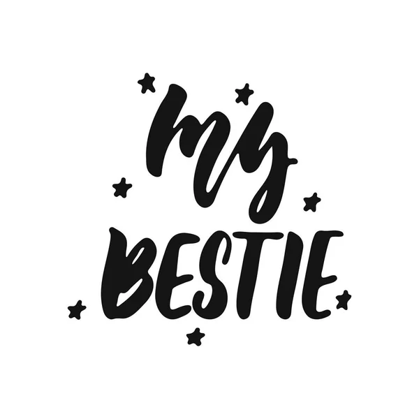 My bestie - hand drawn lettering phrase isolated on the white background. Fun brush ink vector illustration for banners, greeting card, poster design. — Stock Vector