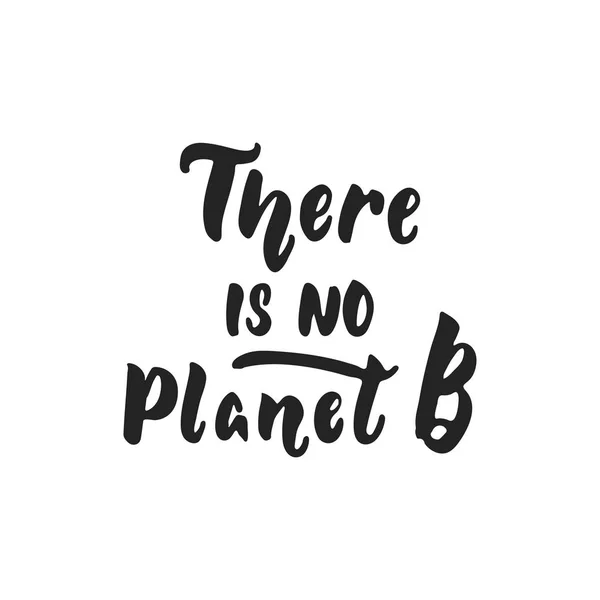 There is no Planet B - hand drawn lettering phrase isolated on the black background. Fun brush ink vector illustration for banners, greeting card, poster design. — Stock Vector