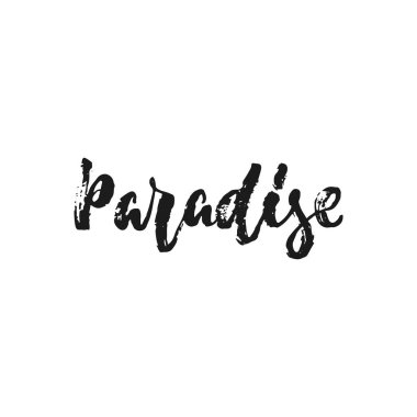 Paradise - elle çizilmiş cümle yazı mevsim tatil beyaz arka plan üzerinde izole. Eğlenceli fırça mürekkep vektör çizim afiş, tebrik kartı, afiş tasarımı için.