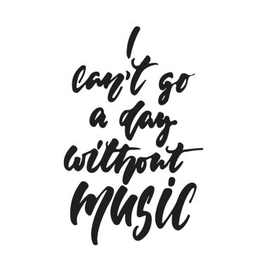 Bir gün müzik - beyaz arka plan üzerinde izole alıntı yazı elle çizilmiş olmadan gidemem. Eğlenceli fırça mürekkep vektör çizim afiş, tebrik kartı, poster tasarımı, fotoğraf bindirmeleri için.