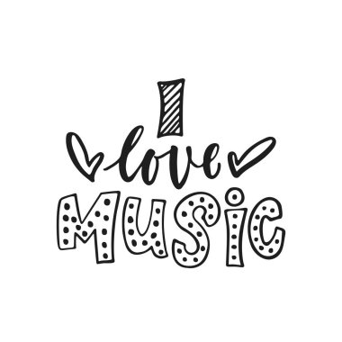 Müzik - beyaz arka plan üzerinde izole elle çizilmiş yazı alıntı seviyorum. Eğlenceli fırça mürekkep vektör çizim afiş, tebrik kartı, poster tasarımı, fotoğraf bindirmeleri için.