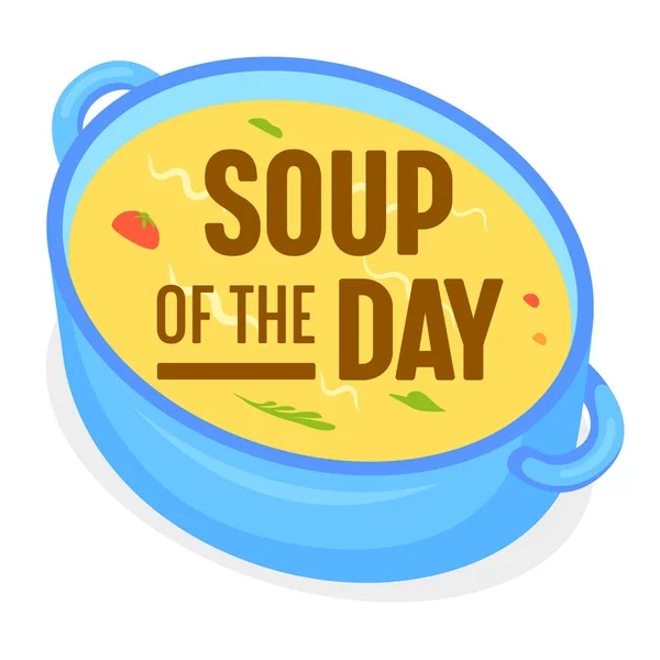 Soup of the Day Concept. Food Sticker Badge or Icon for Restaurant or Cafe Menu. Delicious Dish with Vegetable and Herbs in Cooking Pan Poster Banner Flyer Brochure. Cartoon Flat Vector Illustration — 스톡 벡터