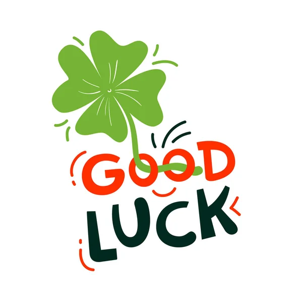 Good Luck Lettering with Clover, Saint Patrick Day Greeting Card, Creative Poster. Signature, Quote Lucky Fortune Wishes Isolated on White Background. Simple Design Banner. Cartoon Vector Illustration — Stock Vector