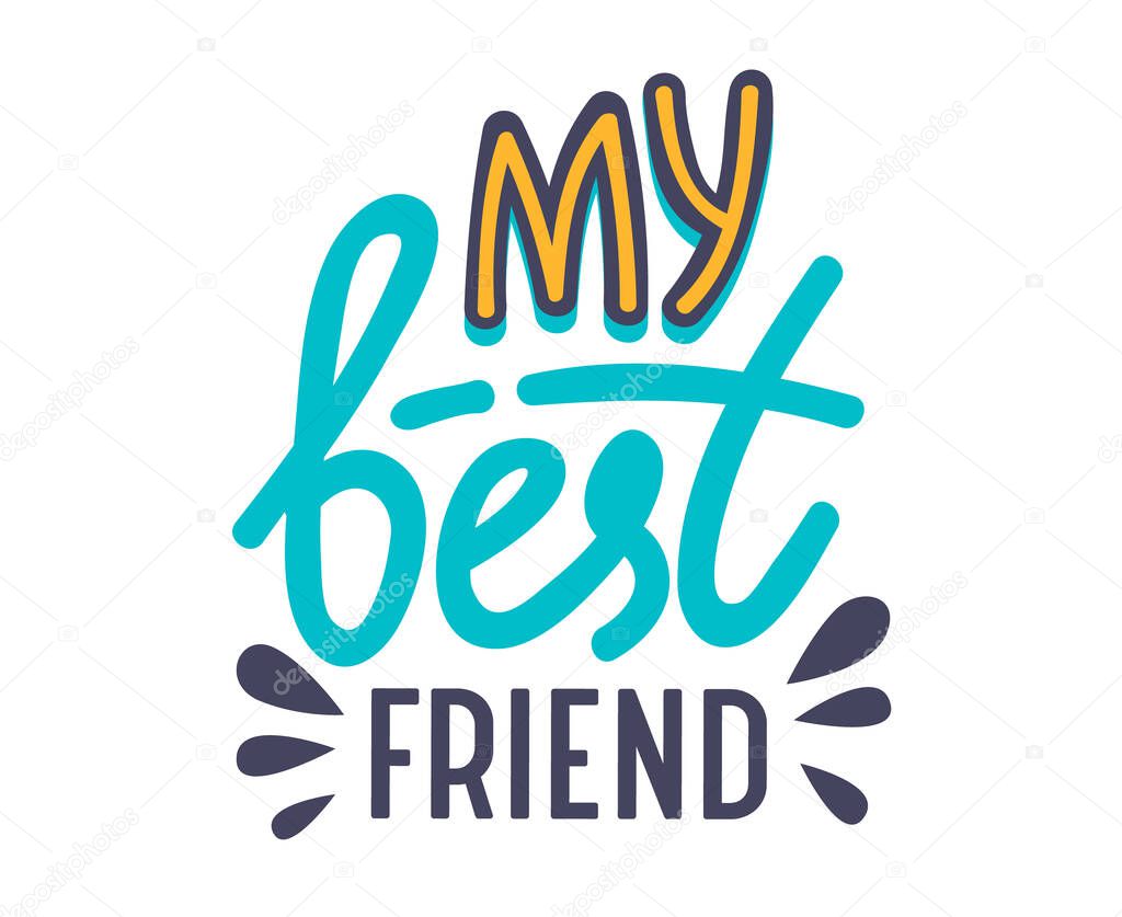 My Best Friends Banner with Typography. Bff Concept for Friendship International Day, School Sticker. Friendship Poster or Badge. Anti Bullying in Internet and Social Networks. Vector Illustration