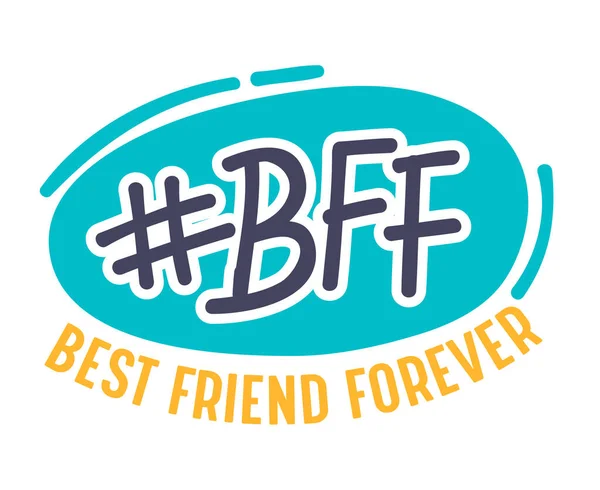 Best Friends Forever, Bff Hashtag Poster with Typography (en inglés). Banner, etiqueta engomada, estampado de camiseta o insignia con cita aislada sobre fondo blanco. Concepto para el Día Internacional de la Amistad, Ilustración Vectorial — Archivo Imágenes Vectoriales