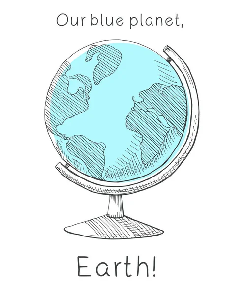 Globe dessiné à la main. Inscription Notre planète bleue, la Terre. Illustration vectorielle d'un style de croquis — Image vectorielle