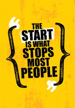 The Start Is What Stops Most People.