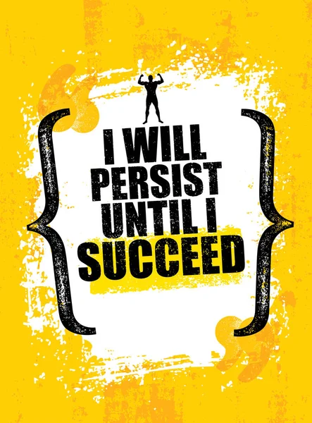 Eu vou Persist Até que eu Succeed . — Vetor de Stock