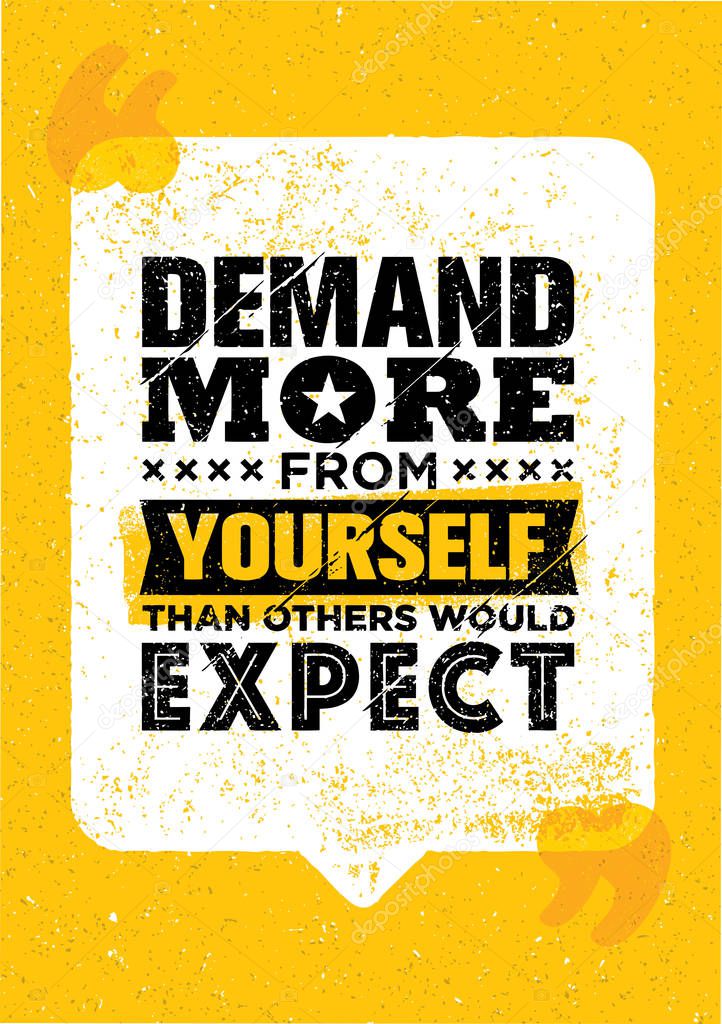 Demand More From Yourself