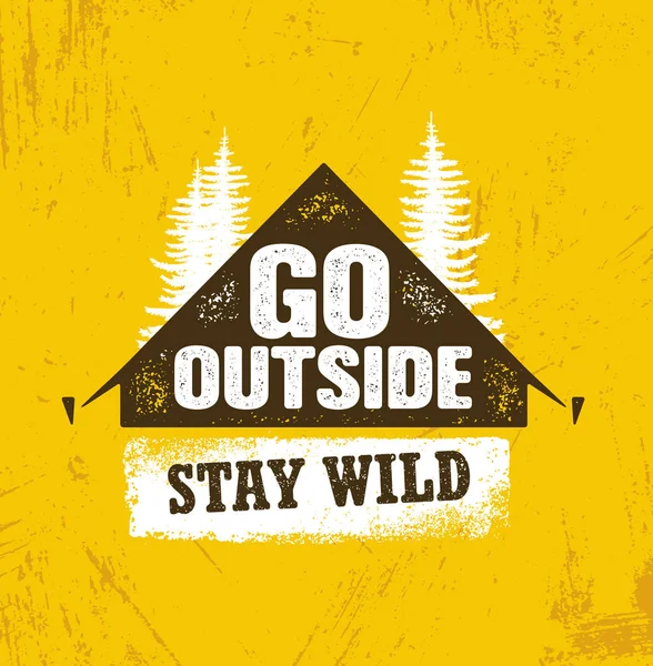Go outside stay wild — Stock Vector