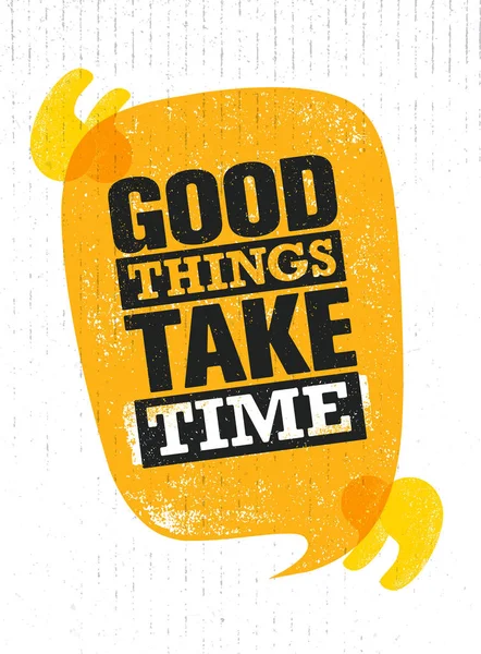 Good Things Take Time. — Stock Vector