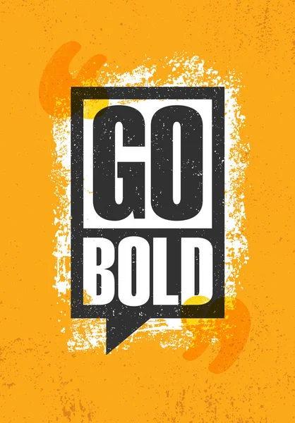 Go Bold print — Stock Vector