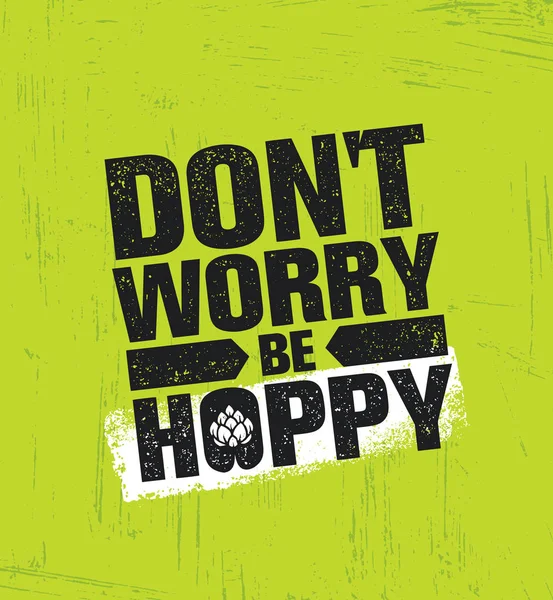 Worry Don't be hoppy — Stockvector