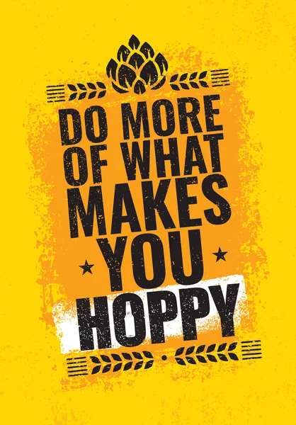 Fais Qui Rend Hoppy Craft Beer Creative Funny Poster Concept — Image vectorielle