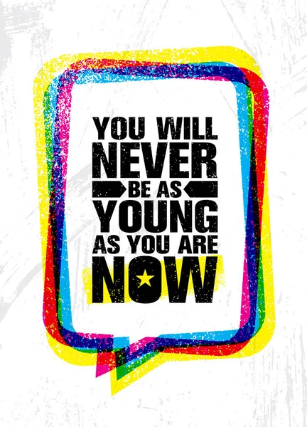 Nikdy Nebude Tak Mladá Jak Jsi Teď Inspirativní Tvůrčí Motivace — Stockový vektor