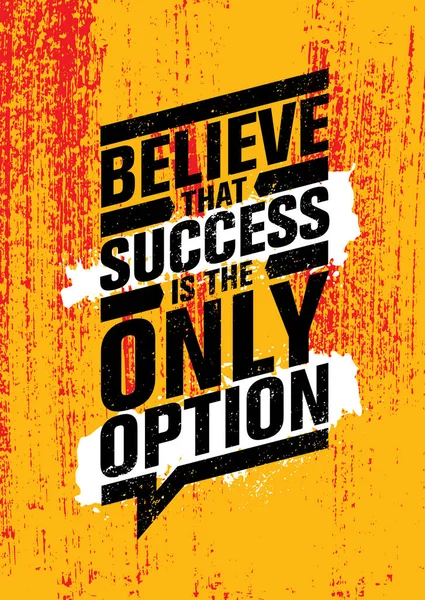 Believe that success is the only option. Inspiring typography motivation quote banner on textured background. — 스톡 벡터
