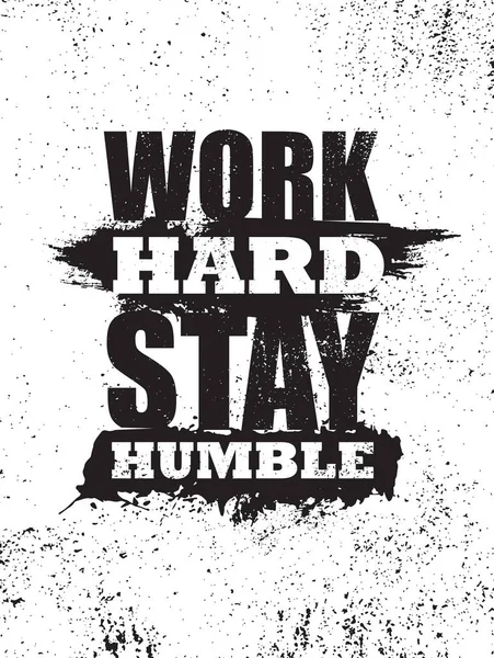 Lavorate sodo rimanete umili. Ispirare tipografia motivazione citazione banner su sfondo strutturato . — Vettoriale Stock
