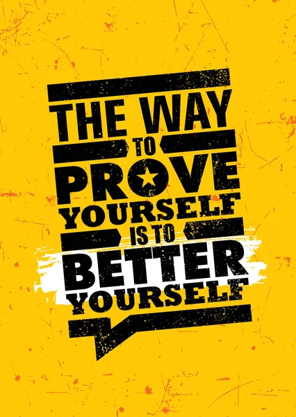 The way to prove yourself is to better yourself. Inspiring typography motivation quote banner on textured background. — Stockvector