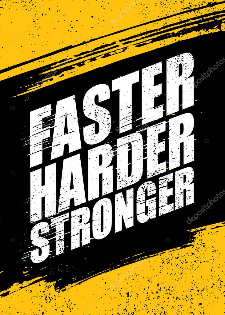 Faster. Harder. Stronger. Inspiring Sport Workout Typography Quote Banner On Textured Background. Gym Motivation Print