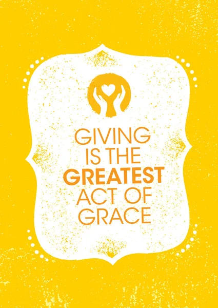 Giving Is The Greatest Act Of Grace. Inspiring Charity Motivation Quote On Organic Textured Background — Stock Vector