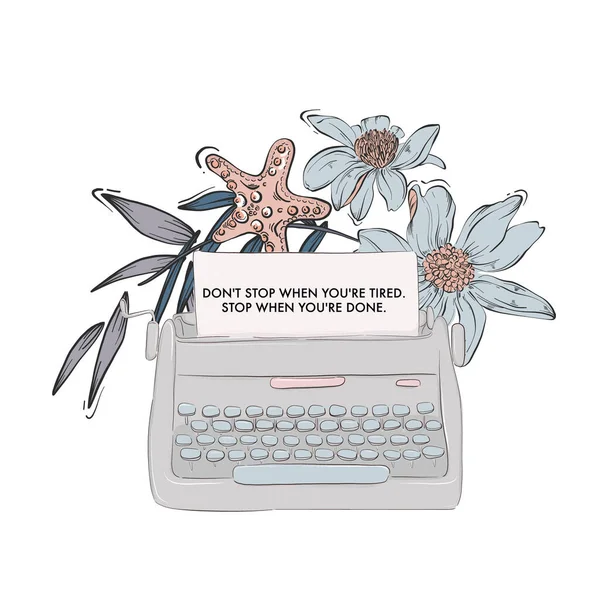 Máquina de escrever com flor loral e texto de motivação inspiradora. Estilo de vida Vector t-shirt modelo, design de vestuário, impressão de arte, cartaz com macro flores e folhas —  Vetores de Stock