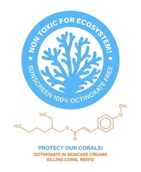 ¡No tóxico para el ecosistema! Protege nuestros corales. Cosméticos para el cuidado de la piel blanqueando arrecifes de coral. Protector solar que contiene octinoxato matando arrecifes de coral. Deja de matar corales. Ilustración de etiquetas vectoriales — Vector de stock