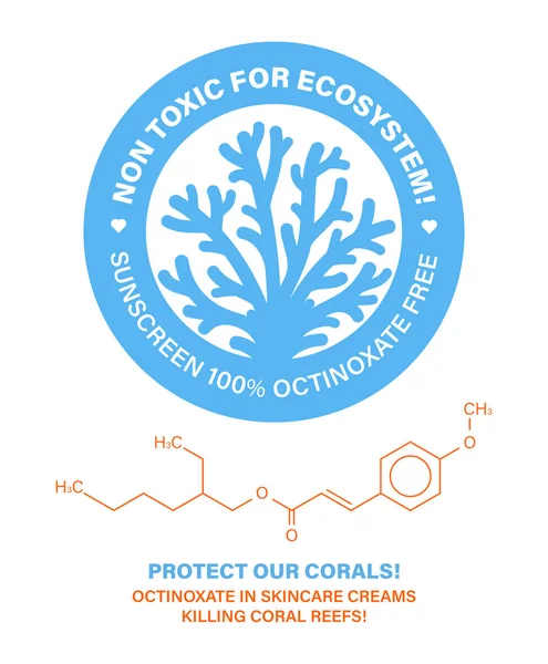 Nietoksyczne dla ekosystemu! Chrońcie koralowce. Kosmetyki do pielęgnacji skóry wybielające rafy koralowe. Filtry przeciwsłoneczne zawierające oktinoksy zabijające rafy koralowe. Przestań zabijać koralowce. Ilustracja etykiety wektorowej — Wektor stockowy