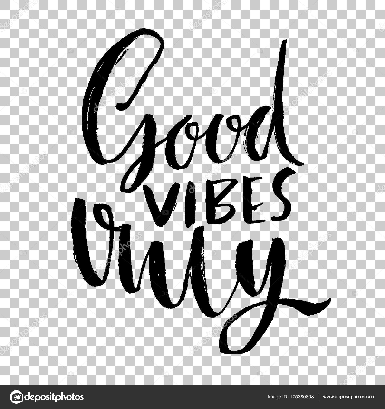 Good vibes only. Hand drawn dry brush lettering. Modern
