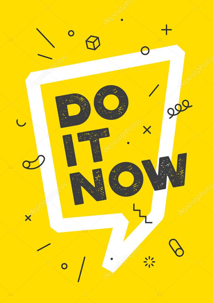 Do It. Banner with text Do it now for emotion, inspiration and motivation. Geometric memphis design for motivation theme, phrase do it now. Poster in trendy style background. Vector Illustration