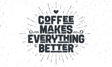 - Kahve. El yazısıyla yazılmış bir afiş her şeyi daha iyi yapıyor. Kahve içeceği, içecek menüsü ya da kafe teması, beyaz arka plan için çizilmiş günışığı resmi. Vektör İllüstrasyonu