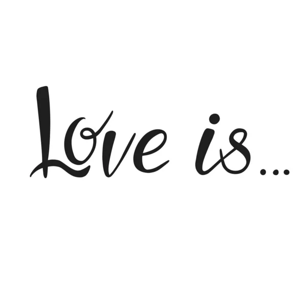 Miłość jest - pismo ręczne romantyczny napis tekst — Wektor stockowy