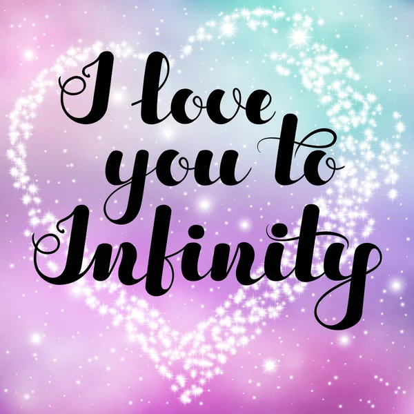 Inspirational lettering "I love you to infinity" black color on spase background for posters, banners, flyers, stickers, cards for Valentine's Day and more. Vector illustration. EPS10. — Stock Vector
