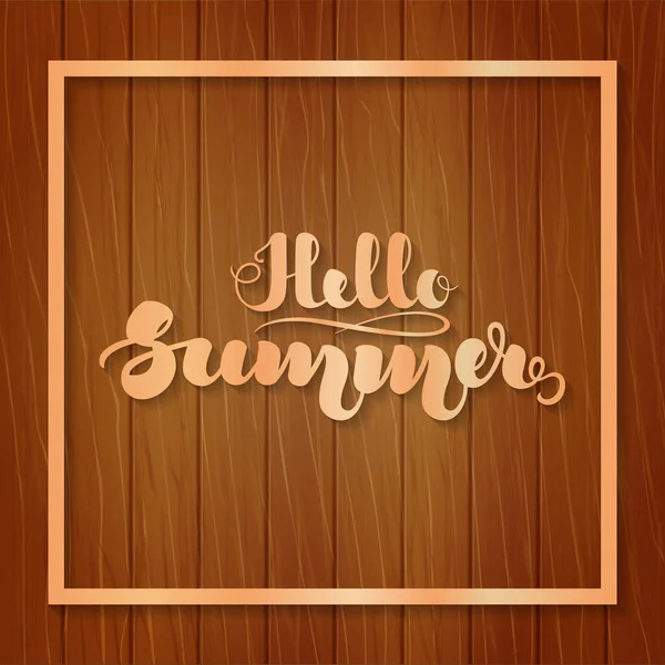 Letras de mano "Hello Summer" sobre fondo de madera. Plantilla para carteles, tarjetas y otros artículos. Ilustración vectorial. EPS10 . — Archivo Imágenes Vectoriales