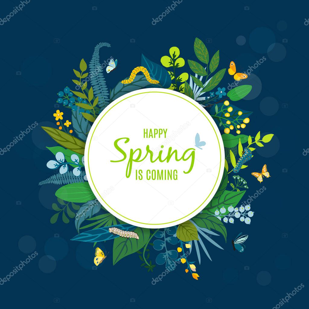 Beautiful floral card, round with text Happy Spring is coming. Leaves, colorful flowers, caterpillar, butterflies. Summer background for invitation, wedding, birthday, holiday. Vector illustration.