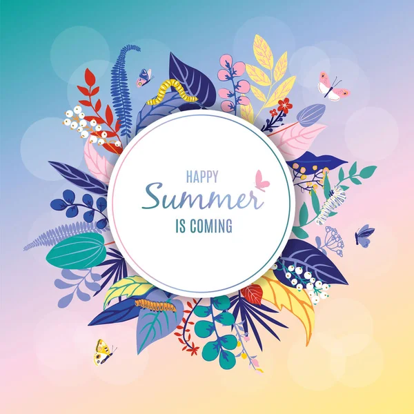 Beautiful floral background, round with text Happy Summer is coming. Leaves, colorful flowers, caterpillar, butterflies. Summer card for invitation, wedding, birthday, holiday. Vector illustration. — Stock Vector